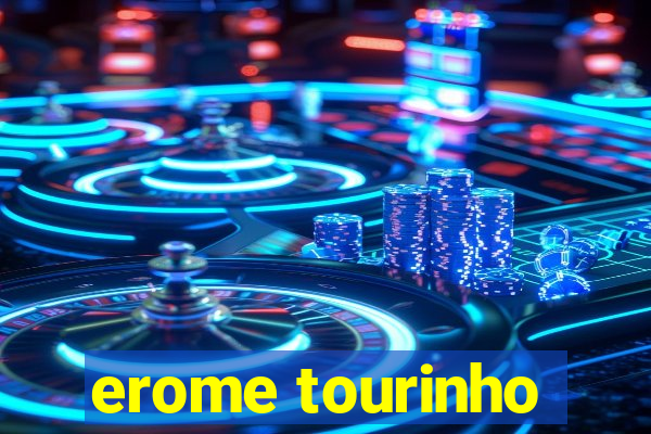 erome tourinho